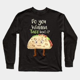 do you wanna taco pixel Long Sleeve T-Shirt